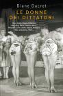 Le donne dei dittatori. eBook