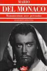 Mario Del Monaco. Monumentum aere perennius
