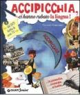 Accipicchia, ci hanno rubato la lingua! Con DVD