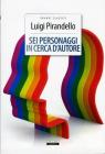 Sei personaggi in cerca d'autore. Ediz. integrale