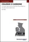 Colonie e carbone. Le origini della politica dellAsse Roma-Berlino nei documenti diplomatici. eBook