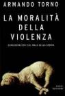 La moralit� della violenza. Considerazioni sul male della storia