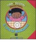 � ora di mangiare. Tira e scopri