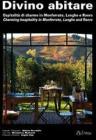 Divino abitare. Ospitalit� di charme in Monferrato, Langhe e Roero-Charming hospitality in Monferrato, Langhe and Roero