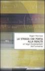 La strada che porta alla realt�. Le leggi fondamentali dell'universo