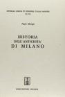 Historia dell'antichit� di Milano (rist. anast. Venezia, 1592)