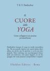 Il cuore dello yoga. Lo sviluppo di una pratica personale