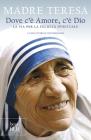 Dove c� amore, c� Dio. La via per la felicit� spirituale. eBook