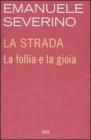 La strada. La follia e la gioia