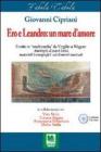Ero e Leandro: un mare d'amore. Antologia di passi latini, materiali iconografici ed elementi musicali. Per le Scuole superiori