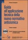 Guida all'applicazione tecnica della nuova normativa antisismica. Con CD-ROM