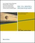 Per una didattica speciale di qualit�. Dalla conoscenza del deficit all'intervento inclusivo