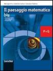 Il paesaggio matematico. Moduli Q-P. Ediz. blu. Con espansione online. Per le Scuole superiori