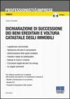 Dichiarazione di successione dei beni ereditari e voltura catastale degli immobili. Con CD-ROM