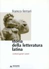 Storia della letteratura latina. Contesti, generi, autori