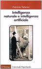 Intelligenza naturale e intelligenza artificiale. Introduzione alla scienza cognitiva