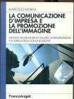 La comunicazione d'impresa e la promozione dell'immagine. Metodi e tecniche per lo sviluppo, la pianificazione e la verifica della comunicazione