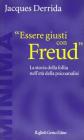 Essere giusti con Freud. La storia della follia nell'et� della psicoanalisi