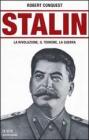 Stalin. La rivoluzione, il terrore, la guerra
