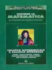 Scoprire la matematica. Calcolo differenziale e calcolo integrale. Per le Scuole superiori