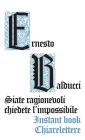 Siate ragionevoli chiedete limpossibile. eBook