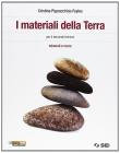 I materiali della terra. Minerali e rocce. Per le Scuole superiori