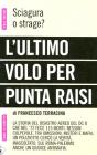 L' ultimo volo per Punta Raisi. Sciagura o strage?