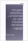 Recupero urbanistico e ambientale delle aree industriali dismesse
