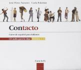 Contacto. Curso de espa�ol para italianos. Set di 3 CD Audio. Per le Scuole superiori