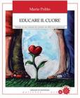 Educare il cuore. L'intelligenza emotiva degli adolescenti a scuola