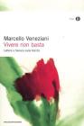 Vivere non basta. Lettere a Seneca sulla felicit�