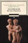 Gli Etruschi in Val Padana