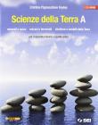 Scienze della terra. Volume A. Minerali e rocce. Vulcani e terremoti. Strutture e modelli della terra. Con DVD. Per le Scuole superiori