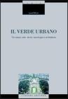 Il verde urbano. Tra natura, arte, storia, tecnologia e architettura. eBook
