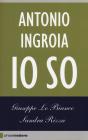 Antonio Ingroia. Io so