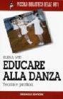 Educare alla danza. Teoria e pratica