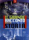 Il grande racconto della storia. Dalla restaurazione ad oggi. Per la Scuola media vol.3