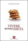 Vivere senza dieta. eBook