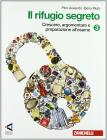 Il rifugio segreto. Con espansione online. Per la Scuola media vol.3