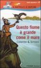 Questo fiume � grande come il mare