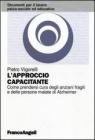 L' approccio capacitante. Come prendersi cura degli anziani fragili e delle persone malate di Alzheimer