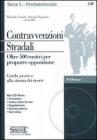 Contravvenzioni stradali. Oltre 500 motivi per proporre opposizione. Con CD-ROM
