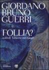 Follia? Vita di Vincent Van Gogh