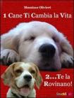 1 Cane Ti Cambia la Vita ...2 Te la Rovinano! eBook