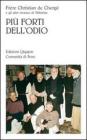 Pi� forti dell'odio