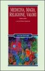 Medicina, magia, religione, valori. eBook