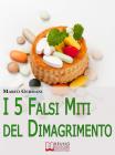 I 5 Falsi Miti del Dimagrimento. eBook