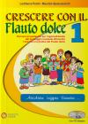 Crescere con il flauto dolce. Per la Scuola elementare vol.1
