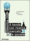 Dilemma Ogm. A tavola con ricerca, mercato e societ�. eBook