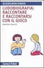 Ludobiografia: raccontare e raccontarsi con il gioco